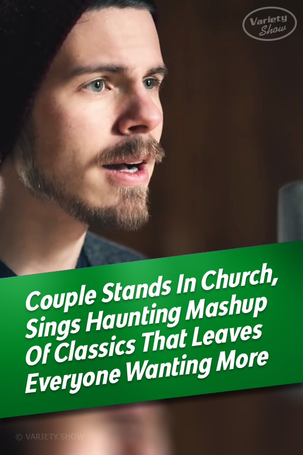 Couple Sings Hauntingly Beautiful Mashup Of Classics In Church