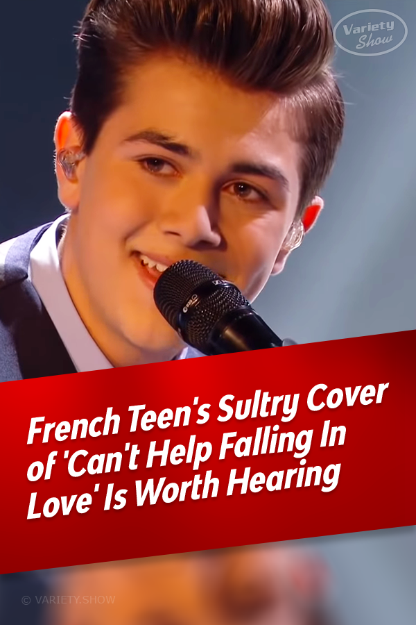 French Teen\'s Sultry Cover of \'Can\'t Help Falling In Love\' Is Worth Hearing