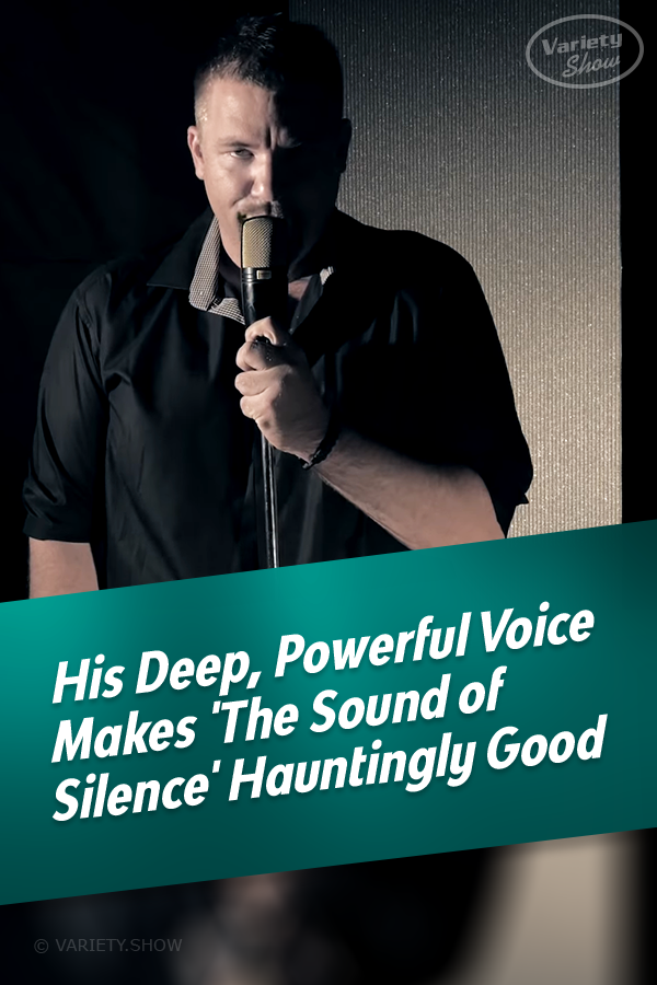 His Deep, Powerful Voice Makes \'The Sound of Silence\' Hauntingly Good