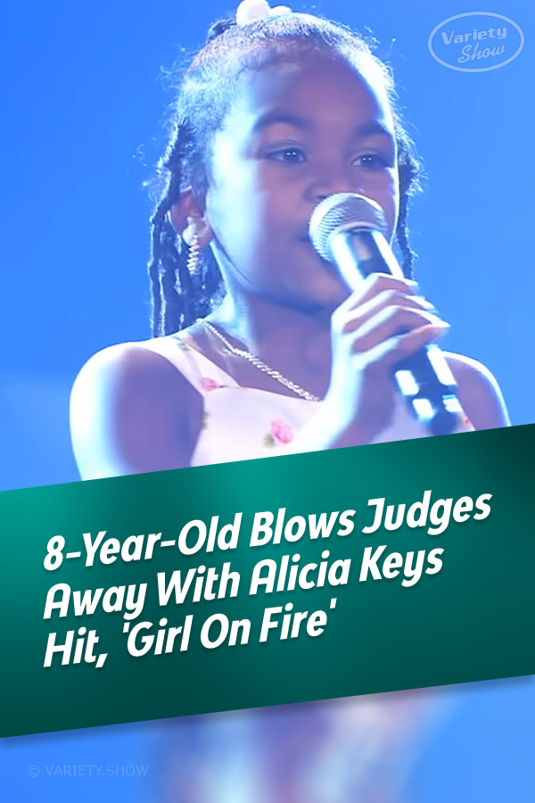 8-Year-Old Blows Judges Away With Alicia Keys Hit, \'Girl On Fire\'
