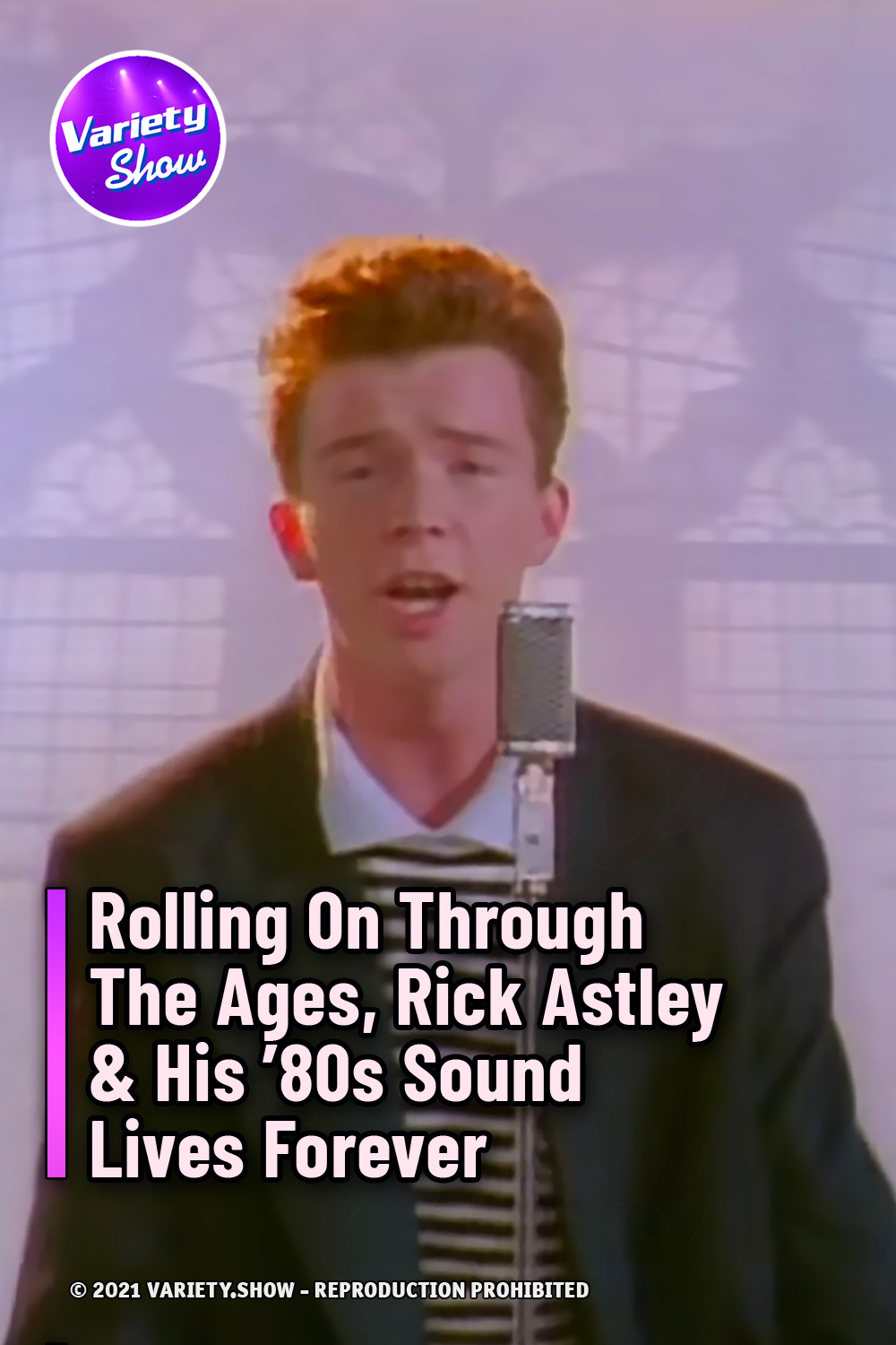 Rolling On Through The Ages, Rick Astley & His \'80s Sound Lives Forever