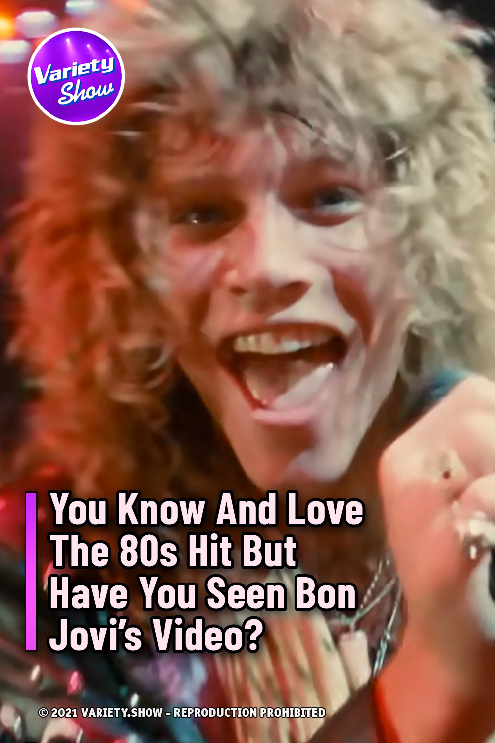 You Know And Love The 80s Hit But Have You Seen Bon Jovi\'s Video?