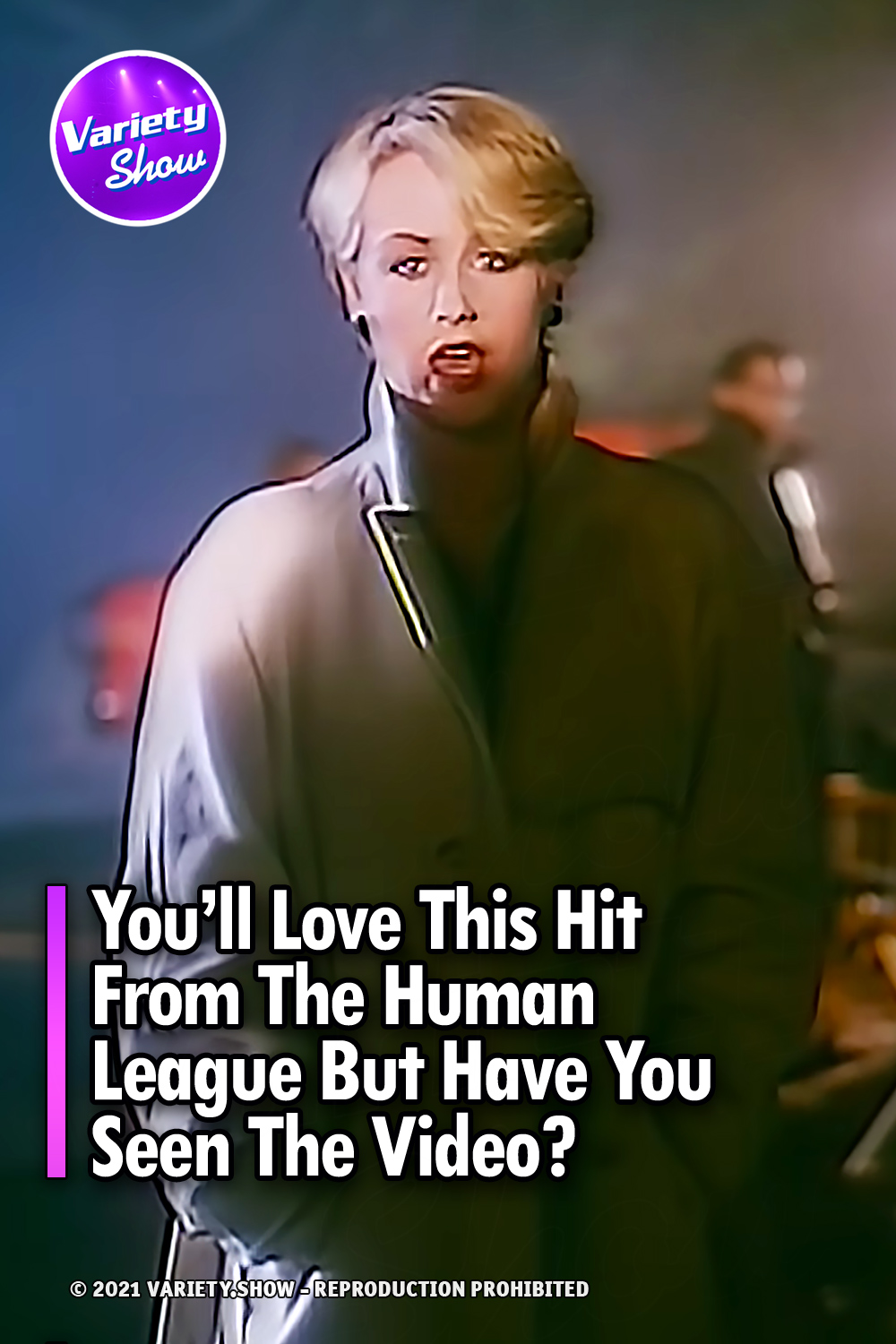 You\'ll Love This Hit From The Human League But Have You Seen The Video?