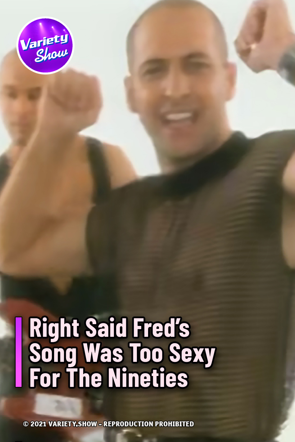 Right Said Fred\'s Song Was Too Sexy For The Nineties