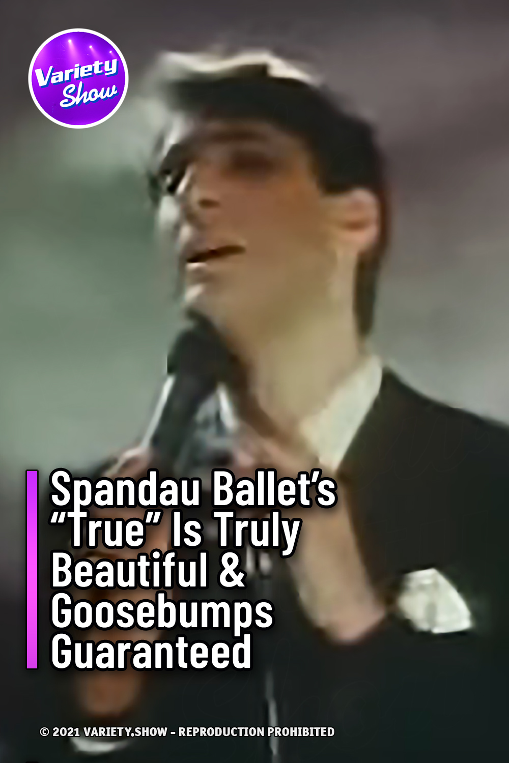 Spandau Ballet’s “True” Is Truly Beautiful & Goosebumps Guaranteed