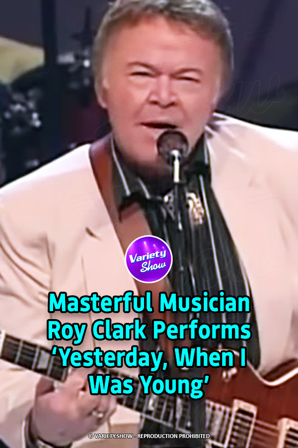 Masterful Musician Roy Clark Performs ‘Yesterday, When I Was Young’