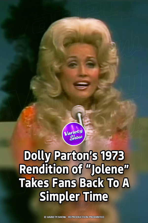Dolly Parton’s 1973 Rendition of “Jolene” Takes Fans Back To A Simpler Time