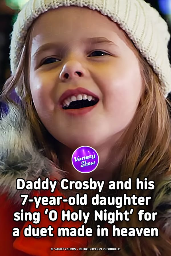 Daddy Crosby and his 7-year-old daughter sing ‘O Holy Night’ for a duet made in heaven