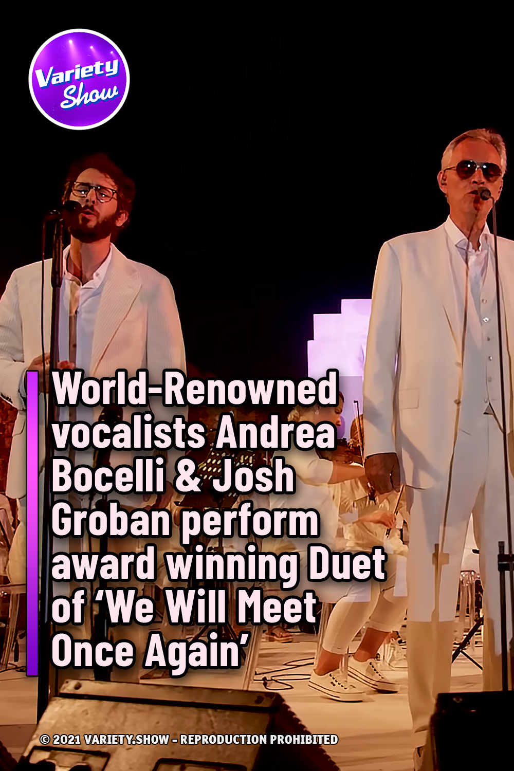 World-Renowned vocalists Andrea Bocelli & Josh Groban perform award winning Duet of ‘We Will Meet Once Again’