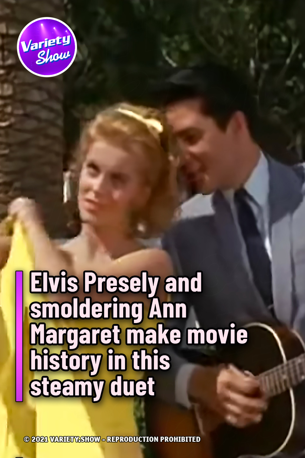 Elvis Presely and smoldering Ann Margaret make movie history in this steamy duet