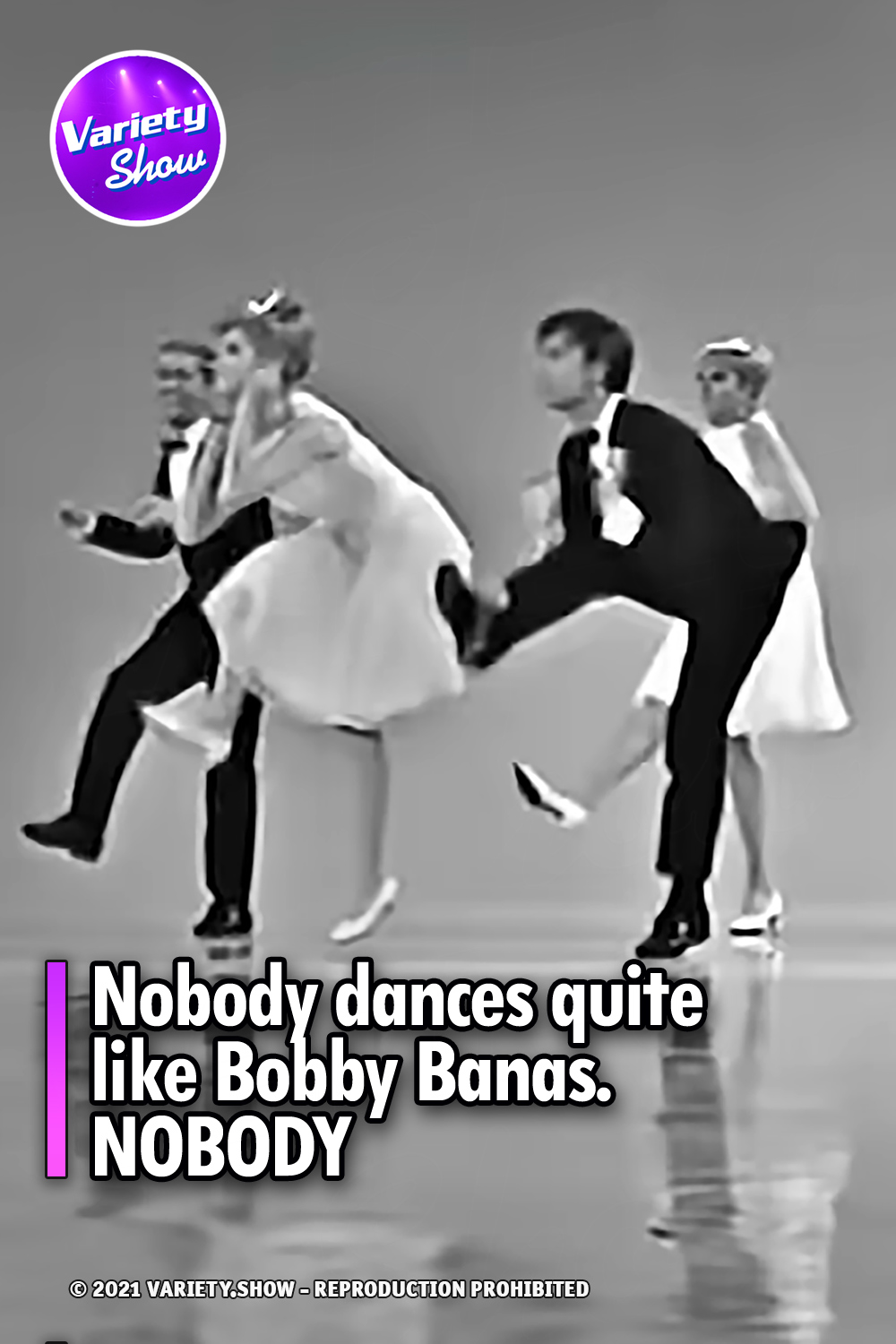 Nobody dances quite like Bobby Banas. NOBODY