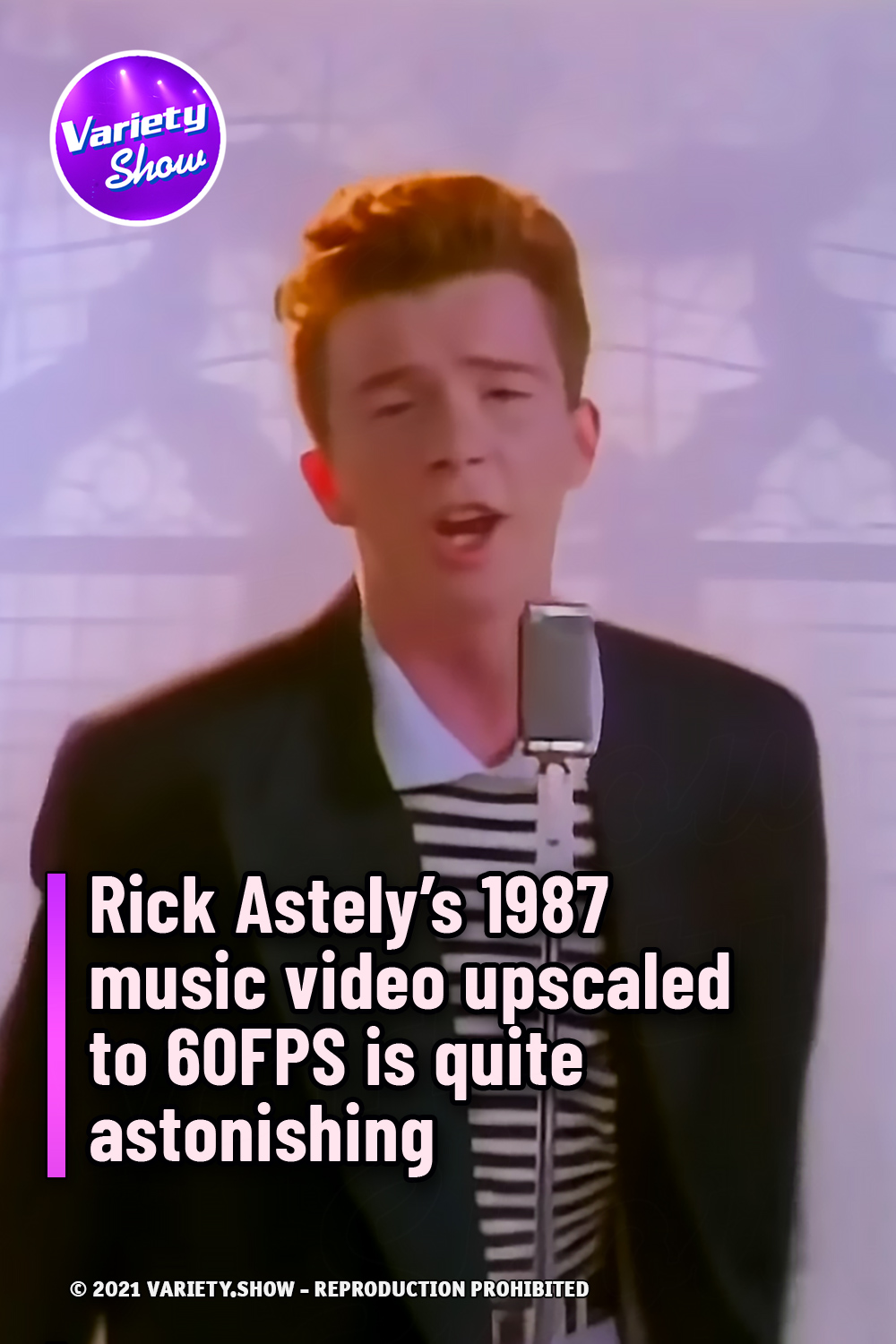 Rick Astely’s 1987 music video upscaled to 60FPS is quite astonishing