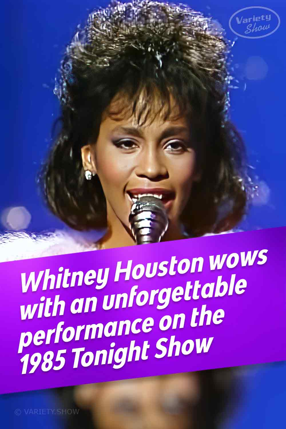 Whitney Houston wows with an unforgettable performance on the 1985 Tonight Show
