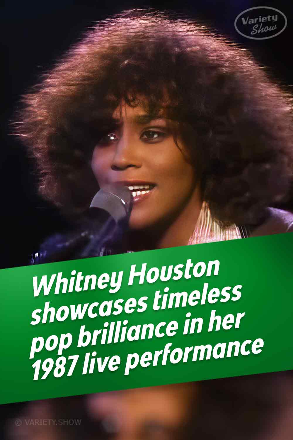 Whitney Houston showcases timeless pop brilliance in her 1987 live performance