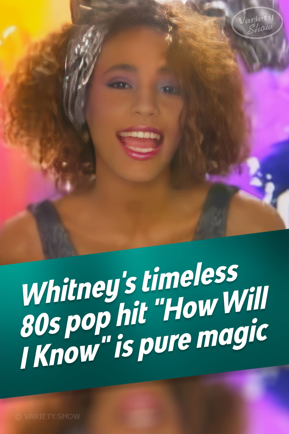 Whitney\'s timeless 80s pop hit \