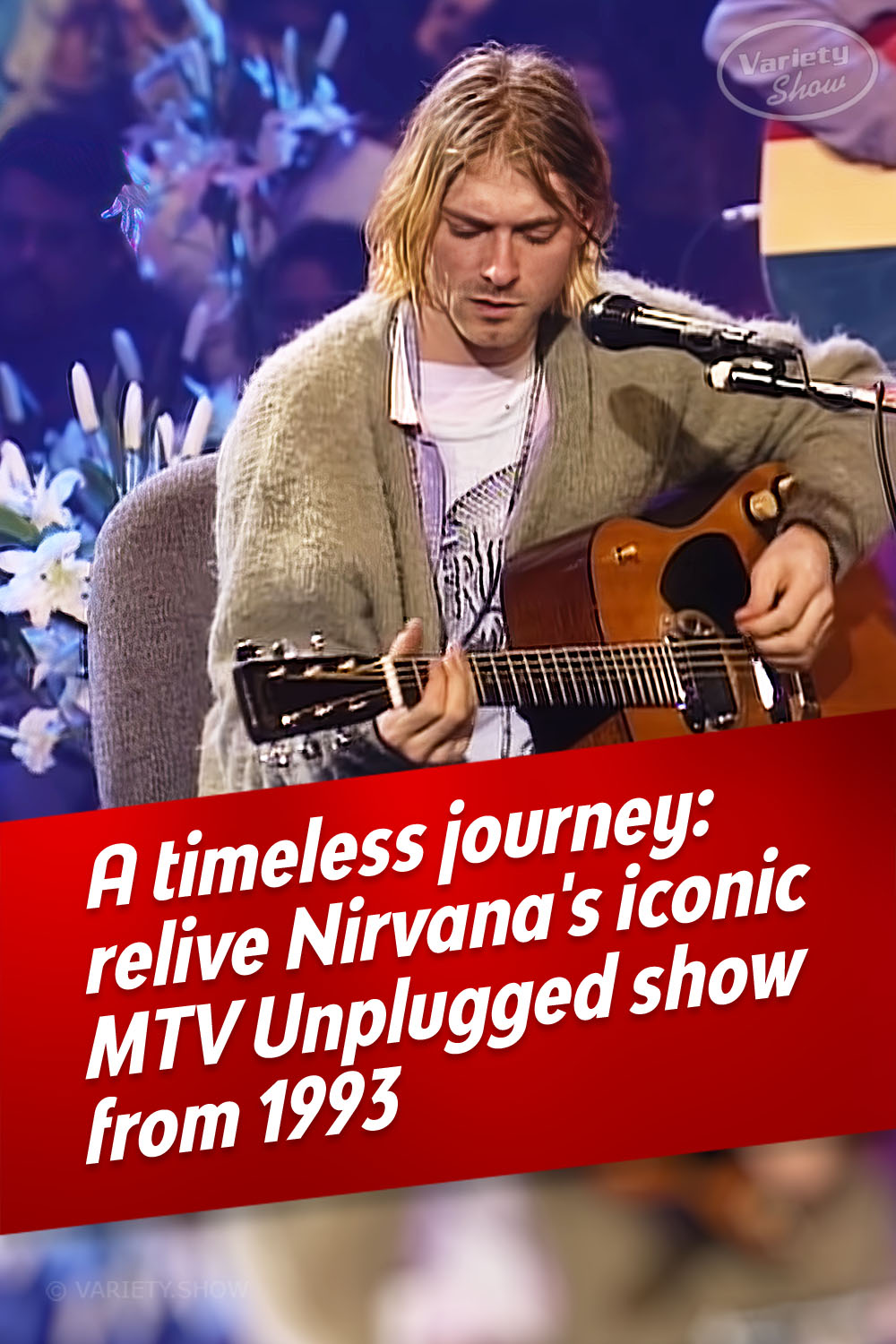 A timeless journey: relive Nirvana\'s iconic MTV Unplugged show from 1993