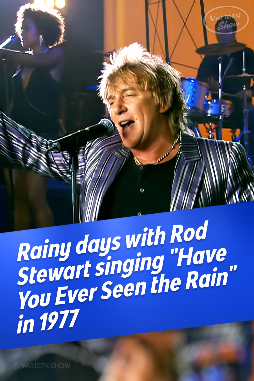 Rainy days with Rod Stewart singing \